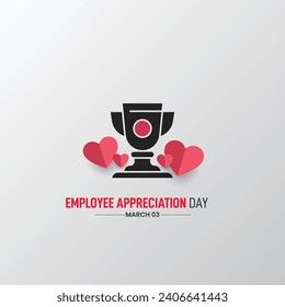 Employee Appreciation Day. Employee Appreciation creative concept background. 