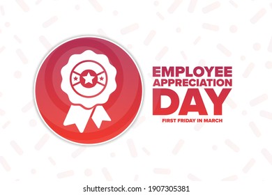 Employee Appreciation Day. First Friday in March. Holiday concept. Template for background, banner, card, poster with text inscription. Vector EPS10 illustration