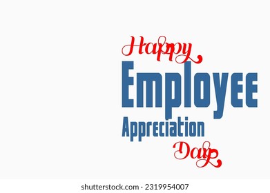 Employee Appreciation Day, Holiday concept. Template for background, banner, card, poster, t-shirt with text inscription