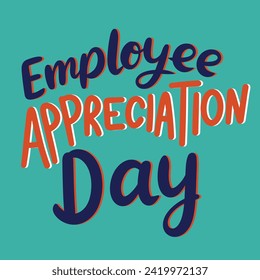 Employee Appreciation Day inscription. Handwriting holiday text banner square composition Employee Appreciation Day. Hand drawn vector art.