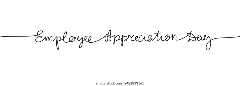 Employee Appreciation Day one line continuous text banner for holiday. Handwriting line art inscription Employee Appreciation Day. Hand drawn vector art.