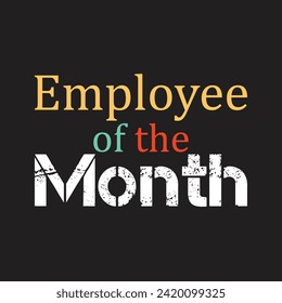 Employee Appreciation , Holiday concept. Template for background, banner, card, poster, t-shirt with text inscription