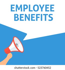 EMPLOYEE BENEFITS Announcement. Hand Holding Megaphone With Speech Bubble. Flat Illustration. HR New Policy. Medical Benefits. Compensation. Employee Satisfaction And Health