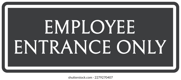Employee entrance only sign and labels