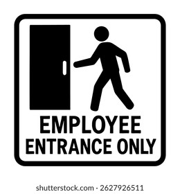 Employee Entrance Only Sign – Representation of Workplace Access and Restricted Entry