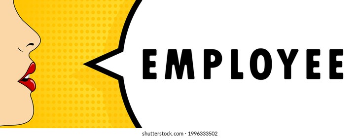 Employee. Female mouth with red lipstick screaming. Speech bubble with text Employee. Retro comic style. Can be used for business, marketing and advertising. Vector EPS 10