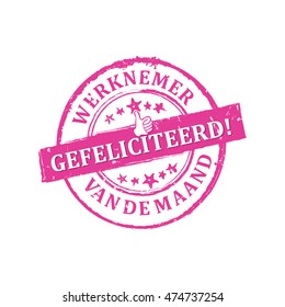 Employee of the month. Congratulations (Dutch language - werknemer van de maand. Gefeliciteerd) - pink grunge label / stamp. 