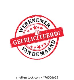 Employee of the month. Congratulations (Dutch language - werknemer van de maand. Gefeliciteerd) - grunge label / stamp.