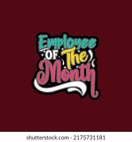 Employee of the month, quote text art Calligraphy typography retro design