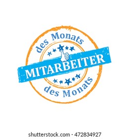 Employee of the month (translation of the text in German: Mitarbeiter des Monats) - grunge stamp. Print colors used. Grunge layer is applied exactly on the colored stamp.