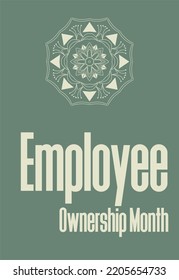 Employee Ownership Month. Holiday concept. Template for background, banner, card, poster, t-shirt with text inscription