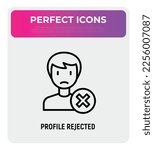 Employee or profile rejected thin line icon. Cross mark near man. Modern vector illustration.