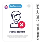 Employee or profile rejected thin line icon. Cross mark near man. Modern vector illustration.