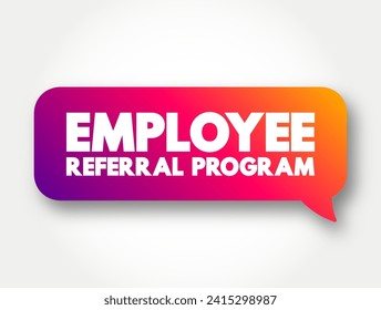 Employee Referral Program - recruiting strategy in which employers encourage current employees, text concept background