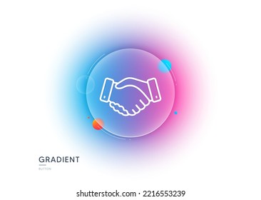 Employees handshake line icon. Gradient blur button with glassmorphism. Hand gesture sign. Business deal palm symbol. Transparent glass design. Employees handshake line icon. Vector