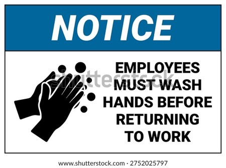 Employees must wash hands before returning to work sign