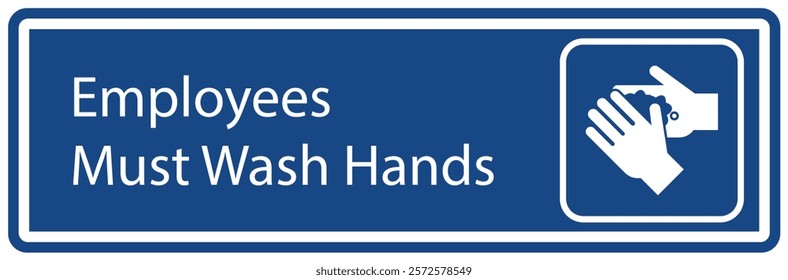 Employees must washing hands warning sign