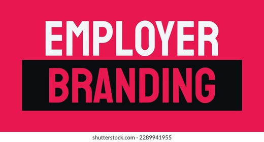Employer Branding: Strategies to attract and retain employees through brand identity.