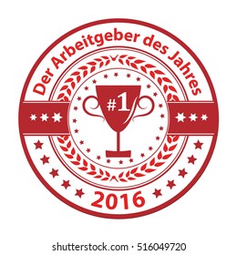 The Employer of the year 2016 (German language: Der Arbeitgeber des Jahres 2016) - grunge business distinction award stamp for German companies