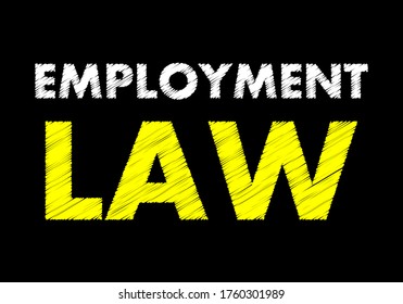 Employment law writing text on black chalkboard. concept of legal education.