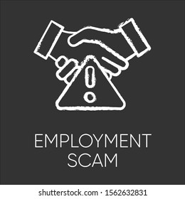 Employment Scam Chalk Icon. Illegitimate Vacancy. Fake Recruitement Offer. False Job Opportunity. Upfront Payment. Financial Fraud. Fraudulent Scheme. Isolated Vector Chalkboard Illustration