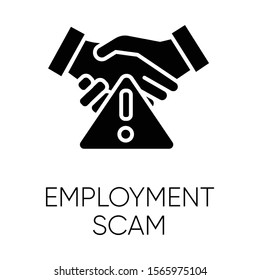 Employment Scam Glyph Icon. Illegitimate Vacancy. Fake Recruitement Offer. False Job Opportunity. Upfront Payment. Financial Fraud. Silhouette Symbol. Negative Space. Vector Isolated Illustration