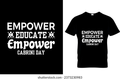 Empower eduate empower cabrini day Cabrini Day T-Shirt Design template 