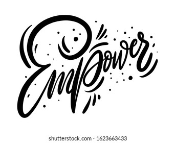 Empower feminism phrase. Vector lettering. Isolated on white background. Design for banner, poster and web.