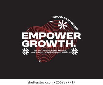 Empower growth quotes urban streetwear graphic vector design in illustration