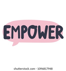 Empower. Hand drawn speech bubble, vector icon, badge illustration on white background.