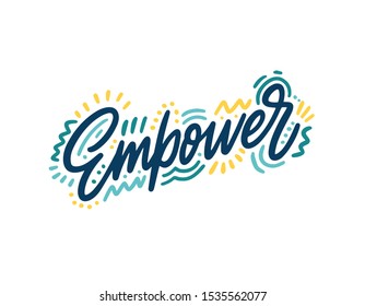 Empower In hand lettering. Design for banner, presentation, background, poster. Editable vector EPS 10 illustration.