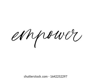 Empower handwritten vector lettering. Inspiring word, encouraging black ink phrase isolated on white background. Trendy minimalist t shirt print. Motivating hand drawn slogan design element