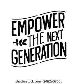 Empower the next generation, 18th July Nelson Mandela Day, typographic design, Vector Illustration