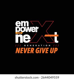empower the next -Typography -T-Shirt-Design.