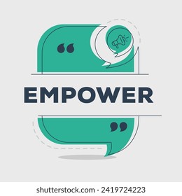 (Empower) text written in speech bubble, Vector illustration.