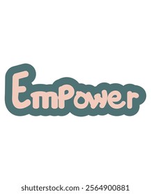 "Empower" typography illustration with soft colors, perfect for personal growth or motivational themes.