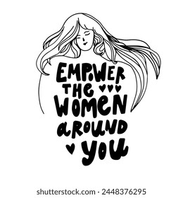 Empower the  woman around you. Hand lettering illustration for your design