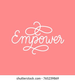 Empower Woman Feminist Lettering. Hand Drawn Girl Power Inspiring Quote. Inspirational Strong Lady Power. Ornate Text With Flourishes, Calligraphy Motivational Image. Pink Vintage Vector Illustration