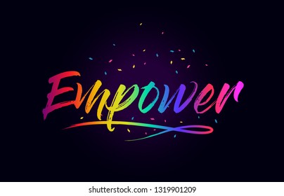 Empower Word Text with Handwritten Rainbow Vibrant Colors and Confetti Vector Illustration.