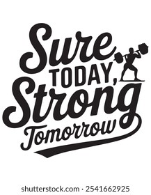 Empower your day with our Sure Today, Strong Tomorrow design! Perfect for anyone focused on resilience, personal growth, and motivation, this uplifting tee inspires 