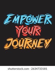 [Empower your Journey] Motivational Quote for T-Shirt, print,  Hoodie, stickers, vector Design.