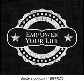 Empower Your Life chalkboard emblem on black board