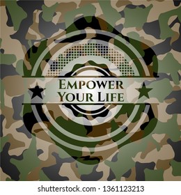 Empower Your Life on camouflaged texture
