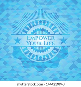 Empower Your Life realistic sky blue emblem. Mosaic background