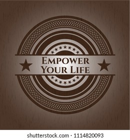 Empower Your Life vintage wood emblem
