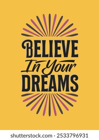 Gestalten Sie Ihre Vision: Motivationelle Vektorgrafik von 'Believe in Your Dreams'