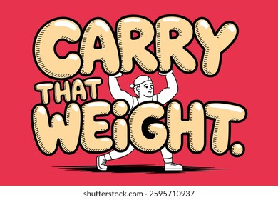 Empower Yourself with 'Carry That Weight': A Bold Illustration Celebrating Strength and Motivation in Fitness and Health