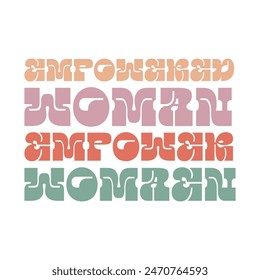 Empowered woman  typography slogan for t shirt printing, vector illustration.