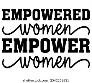 Empower Women Empower Women svg,Best Boss svg,Boss Gift Mug, Happy Bosses Day to shart , Ótimo, Empregos, Recortar arquivos para o Cricut