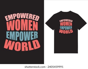 Empowered Women Empower World Print-ready T-shirt Design